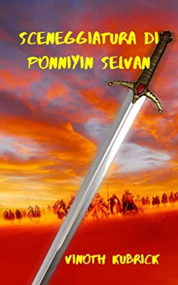 Sceneggiatura di Ponniyin Selva:  Ponniyin Selvan Screenplay
